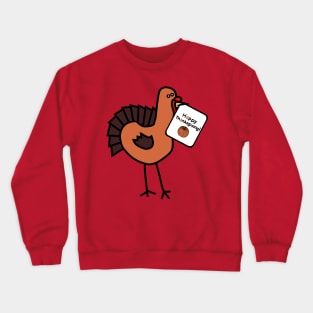 Turkey says Happy Thanksgiving Crewneck Sweatshirt